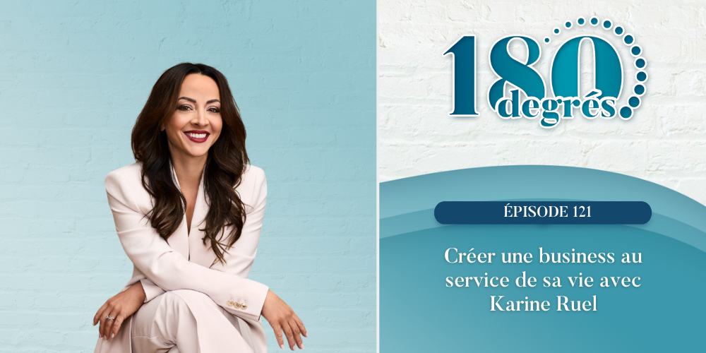 Créer une business au service de sa vie avec Karine Ruel // EP121